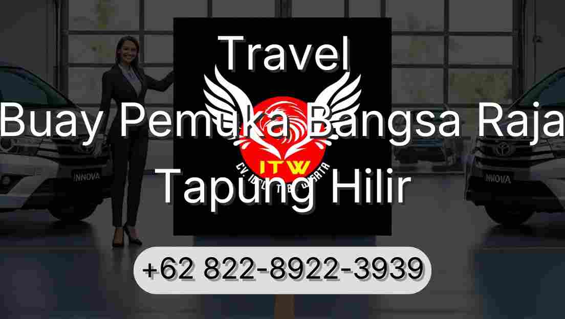 Travel Buay Pemuka Bangsa Raja Tapung Hilir