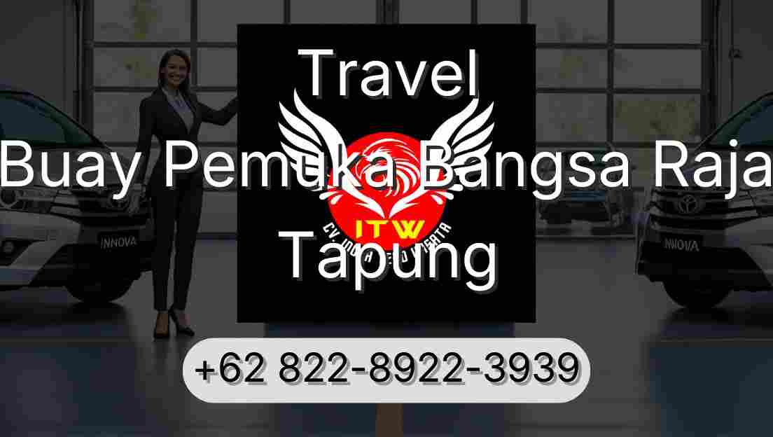 Travel Buay Pemuka Bangsa Raja Tapung