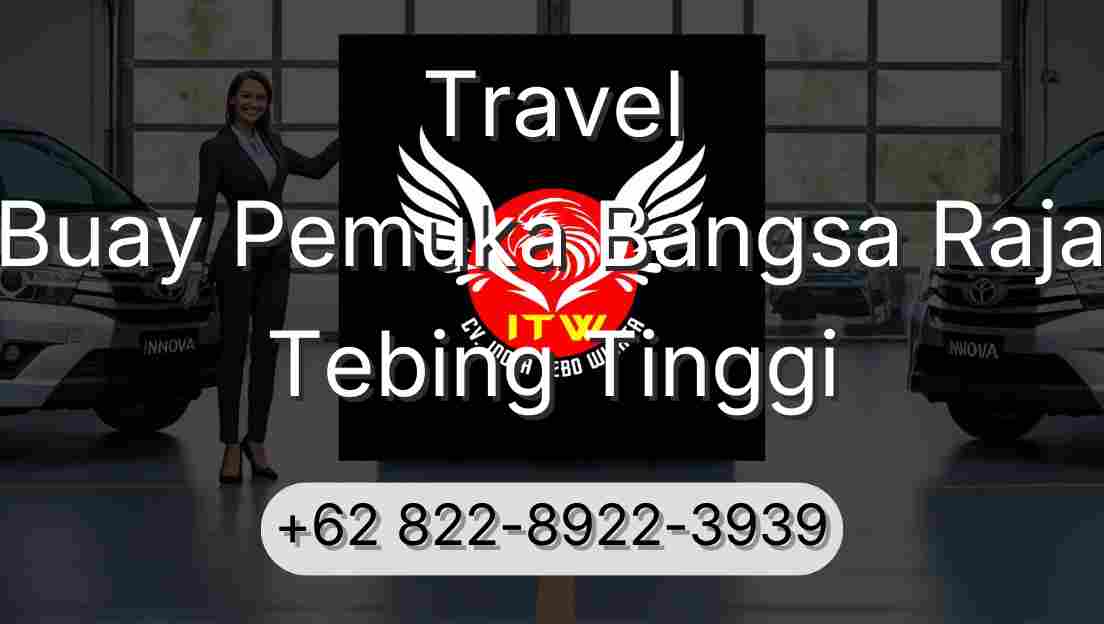Travel Buay Pemuka Bangsa Raja Tebing Tinggi