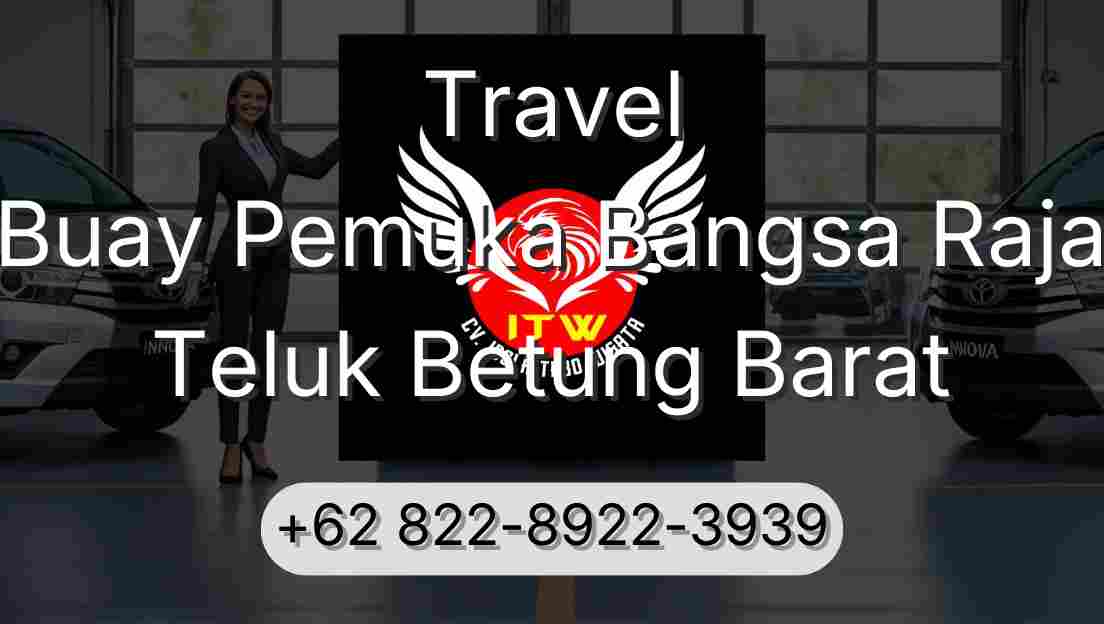 Travel Buay Pemuka Bangsa Raja Teluk Betung Barat