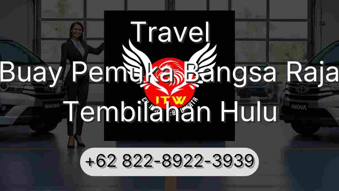 Travel Buay Pemuka Bangsa Raja Tembilahan Hulu