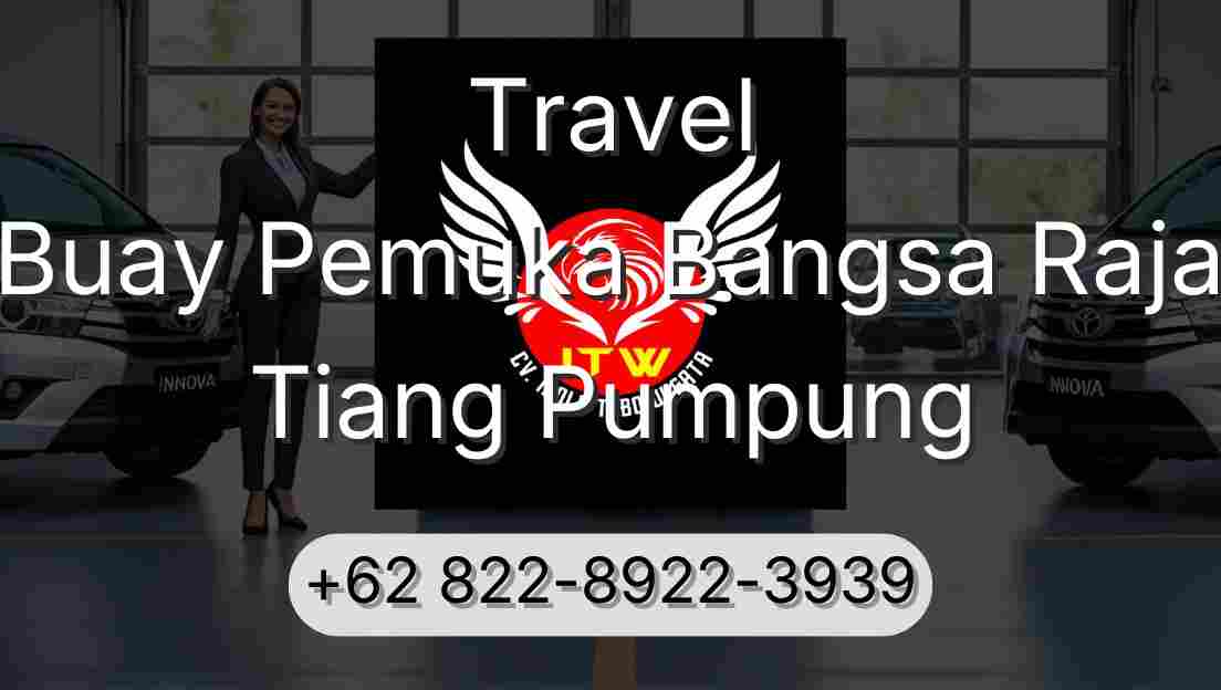 Travel Buay Pemuka Bangsa Raja Tiang Pumpung