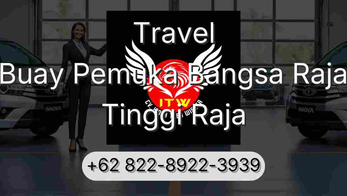 Travel Buay Pemuka Bangsa Raja Tinggi Raja