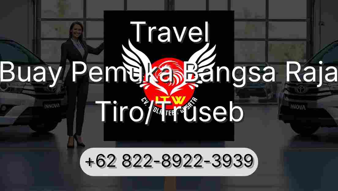 Travel Buay Pemuka Bangsa Raja Tiro/Truseb
