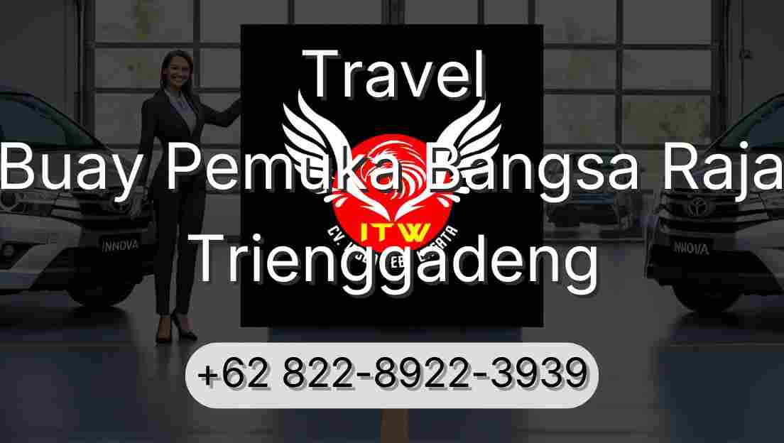 Travel Buay Pemuka Bangsa Raja Trienggadeng