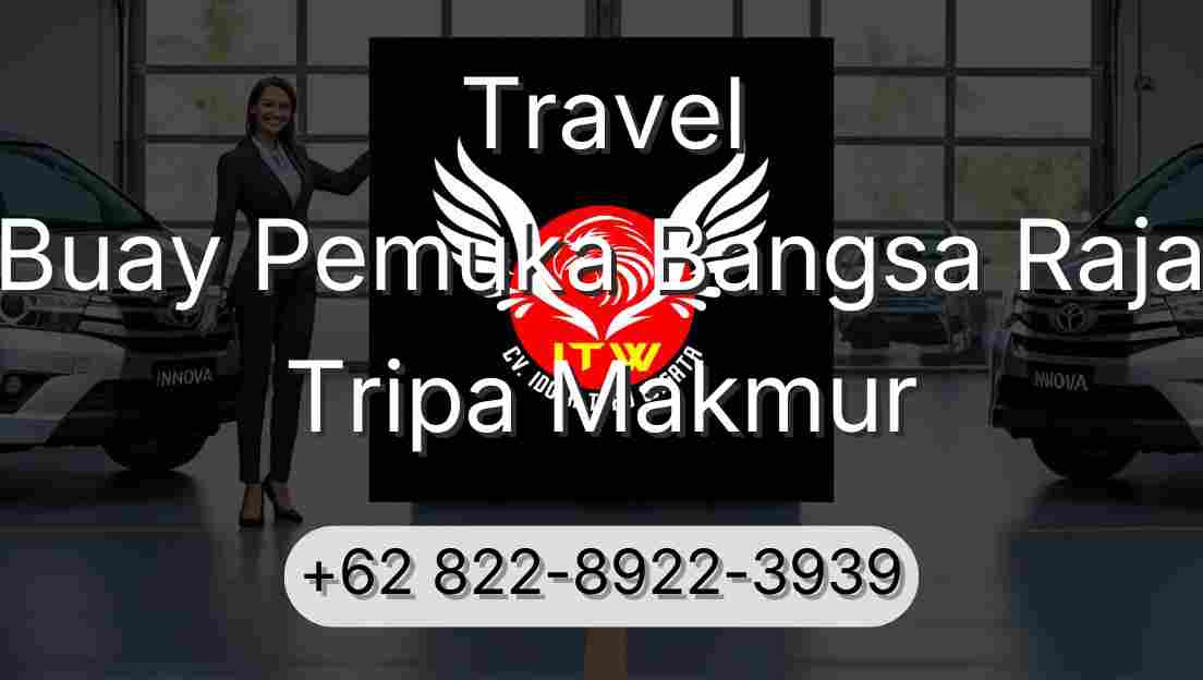 Travel Buay Pemuka Bangsa Raja Tripa Makmur