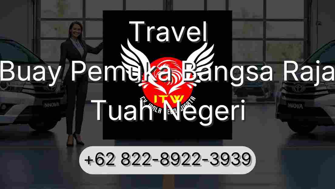 Travel Buay Pemuka Bangsa Raja Tuah Negeri