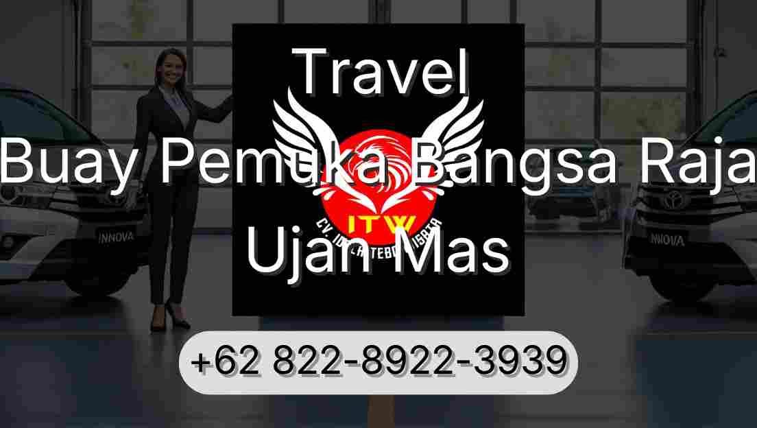 Travel Buay Pemuka Bangsa Raja Ujan Mas
