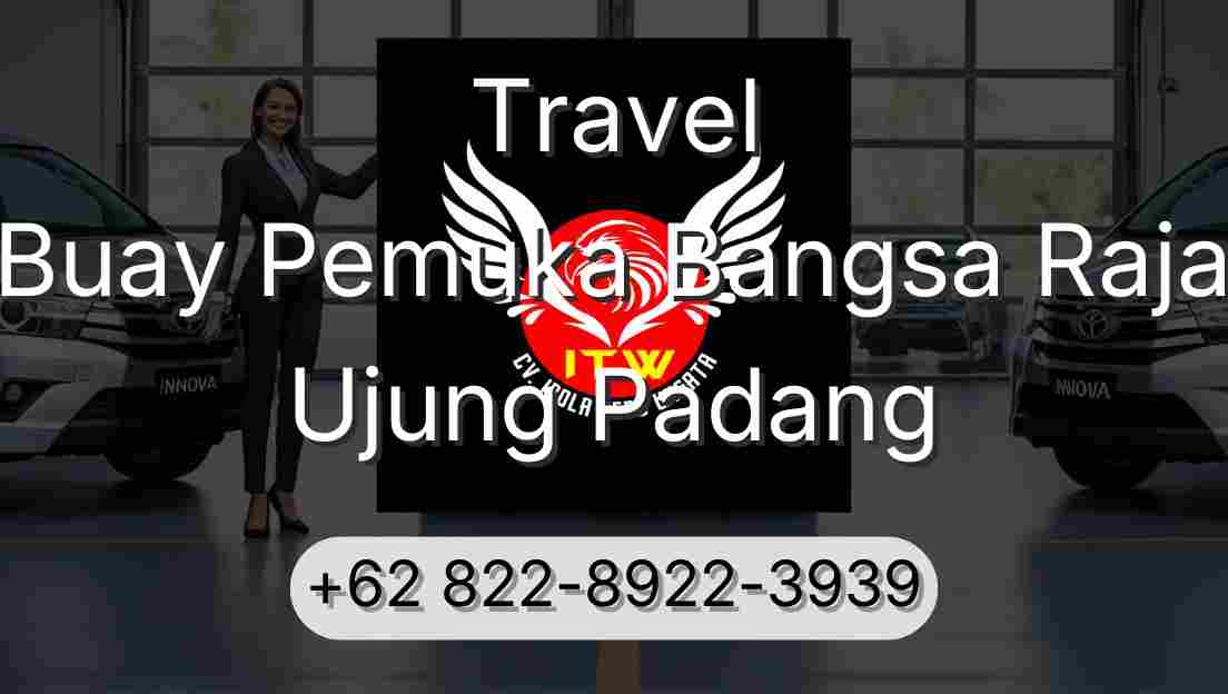 Travel Buay Pemuka Bangsa Raja Ujung Padang