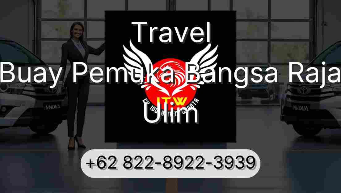 Travel Buay Pemuka Bangsa Raja Ulim