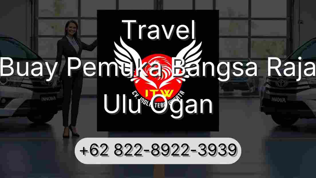 Travel Buay Pemuka Bangsa Raja Ulu Ogan