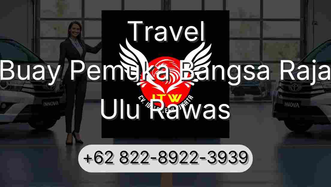 Travel Buay Pemuka Bangsa Raja Ulu Rawas