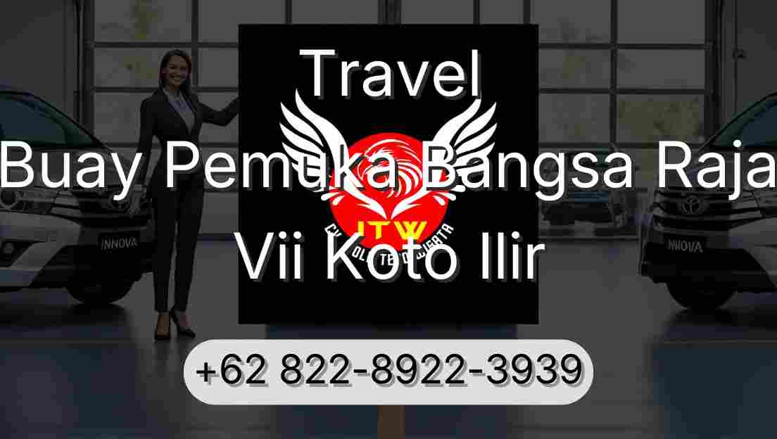 Travel Buay Pemuka Bangsa Raja Vii Koto Ilir