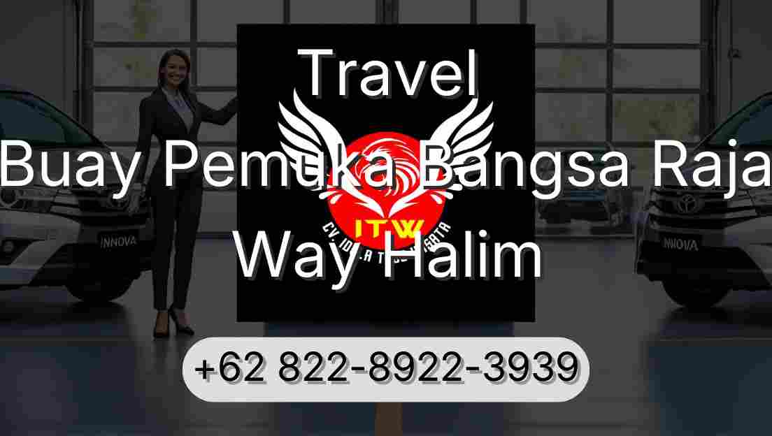 Travel Buay Pemuka Bangsa Raja Way Halim