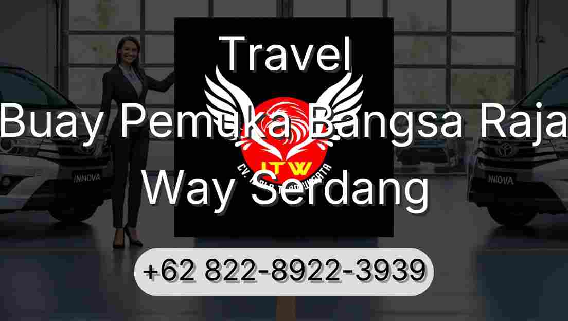 Travel Buay Pemuka Bangsa Raja Way Serdang