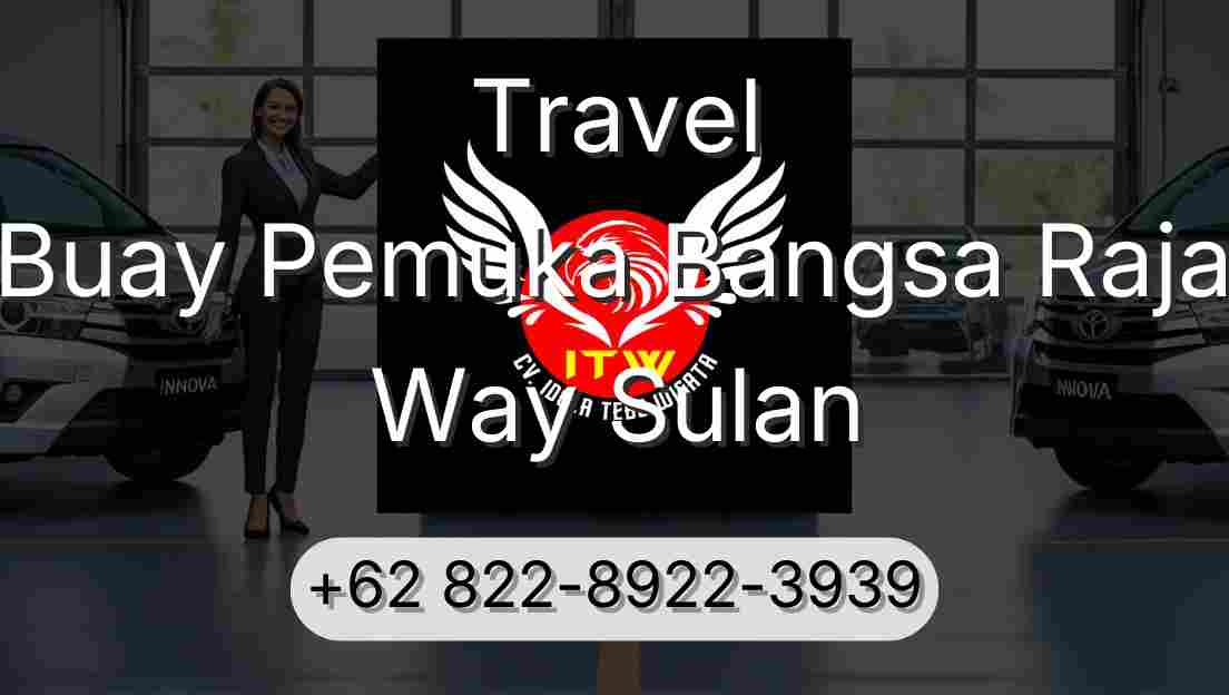 Travel Buay Pemuka Bangsa Raja Way Sulan