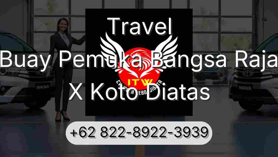 Travel Buay Pemuka Bangsa Raja X Koto Diatas