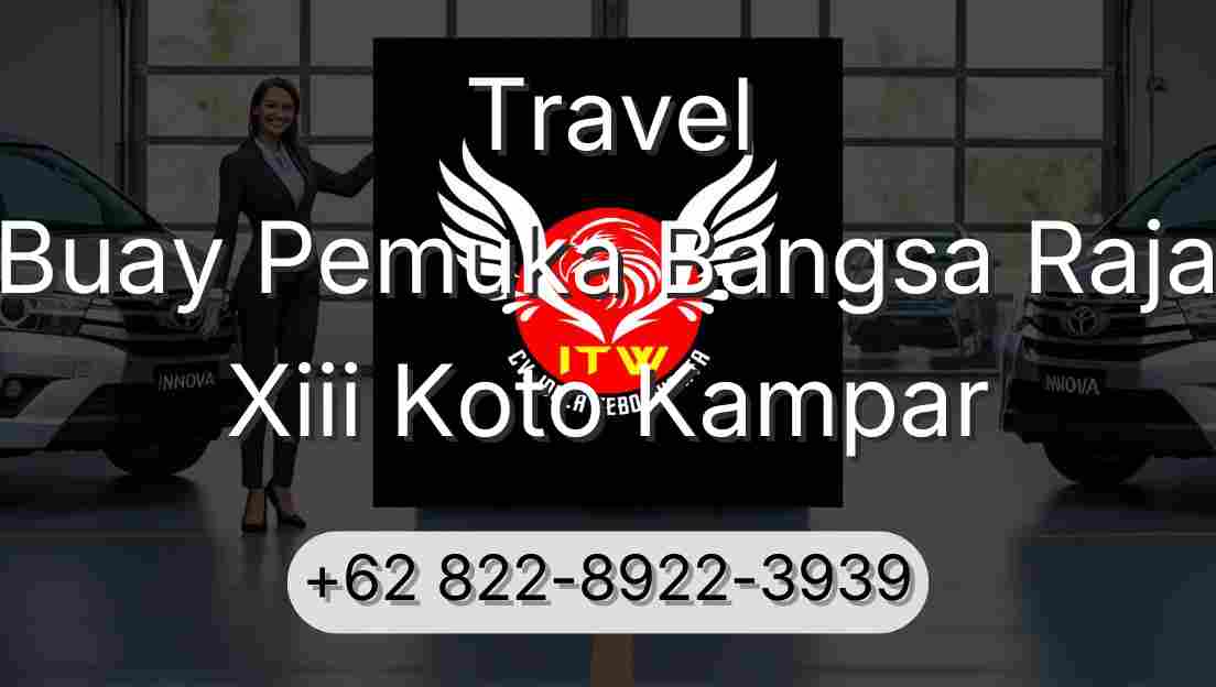 Travel Buay Pemuka Bangsa Raja Xiii Koto Kampar