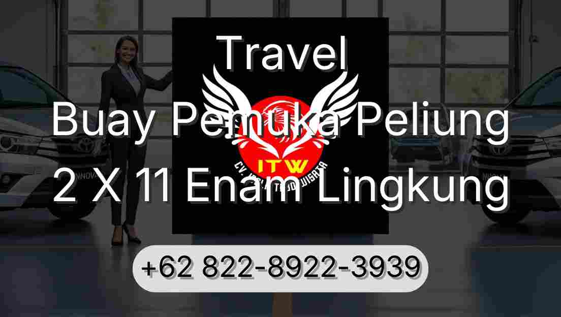 Travel Buay Pemuka Peliung 2 X 11 Enam Lingkung