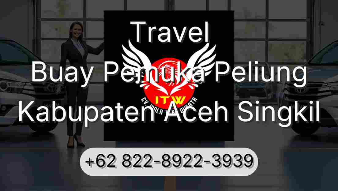 Travel Buay Pemuka Peliung Kabupaten Aceh Singkil