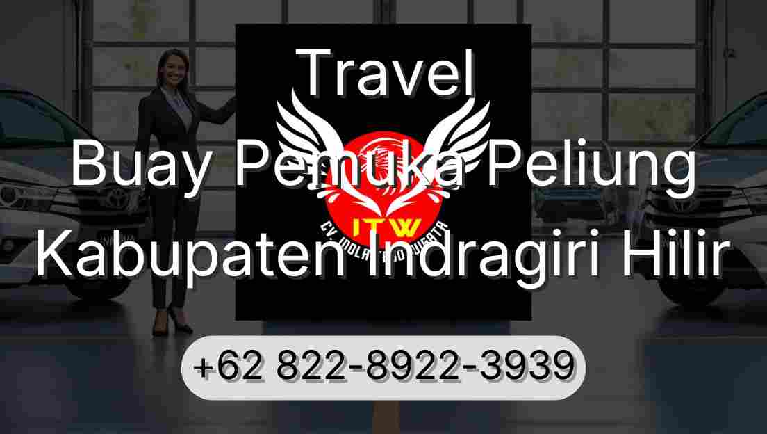 Travel Buay Pemuka Peliung Kabupaten Indragiri Hilir