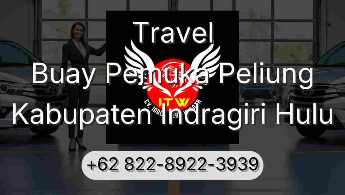 Travel Buay Pemuka Peliung Kabupaten Indragiri Hulu