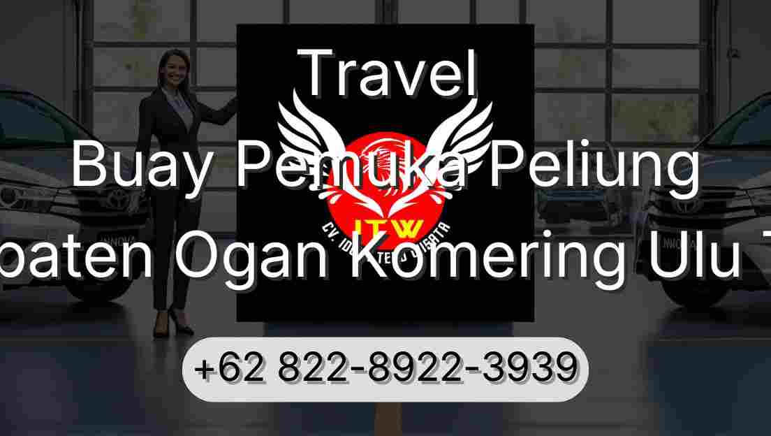 Travel Buay Pemuka Peliung Kabupaten Ogan Komering Ulu Timur