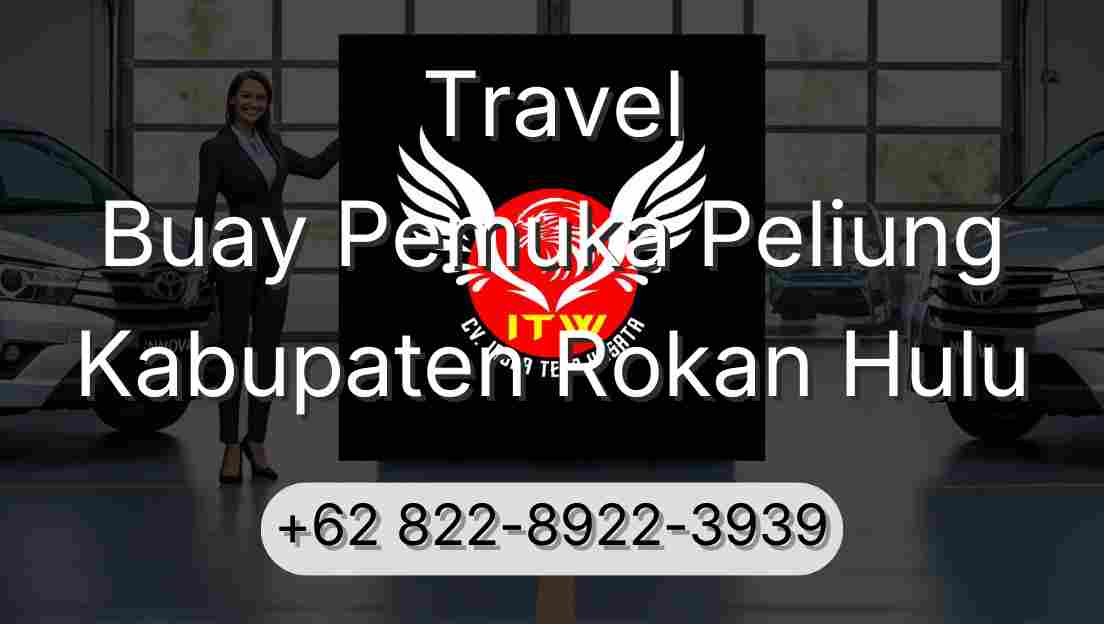 Travel Buay Pemuka Peliung Kabupaten Rokan Hulu