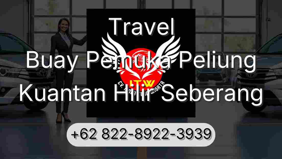 Travel Buay Pemuka Peliung Kuantan Hilir Seberang