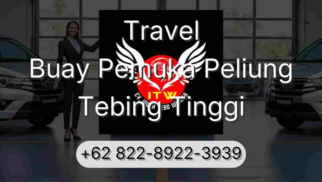 Travel Buay Pemuka Peliung Tebing Tinggi