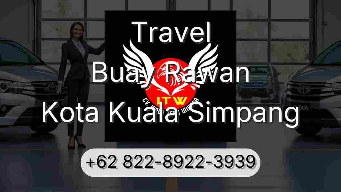 Travel Buay Rawan Kota Kuala Simpang
