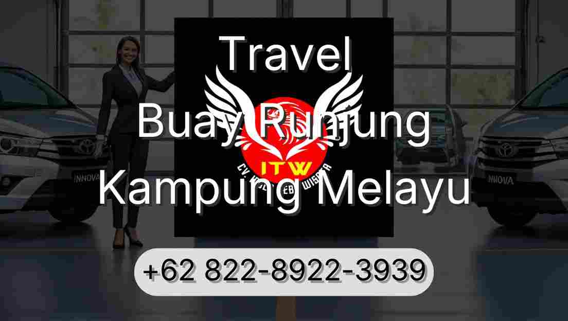 Travel Buay Runjung Kampung Melayu