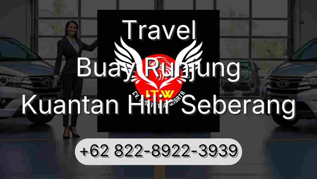 Travel Buay Runjung Kuantan Hilir Seberang