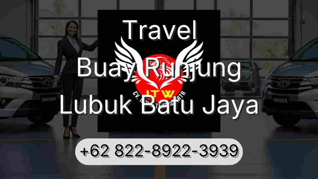 Travel Buay Runjung Lubuk Batu Jaya