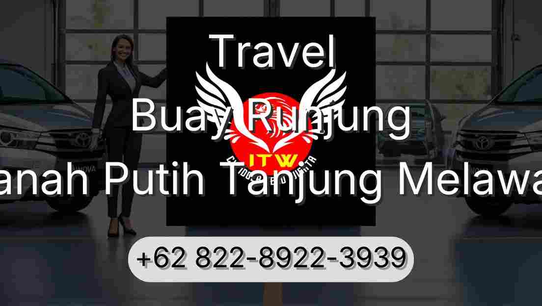 Travel Buay Runjung Tanah Putih Tanjung Melawan