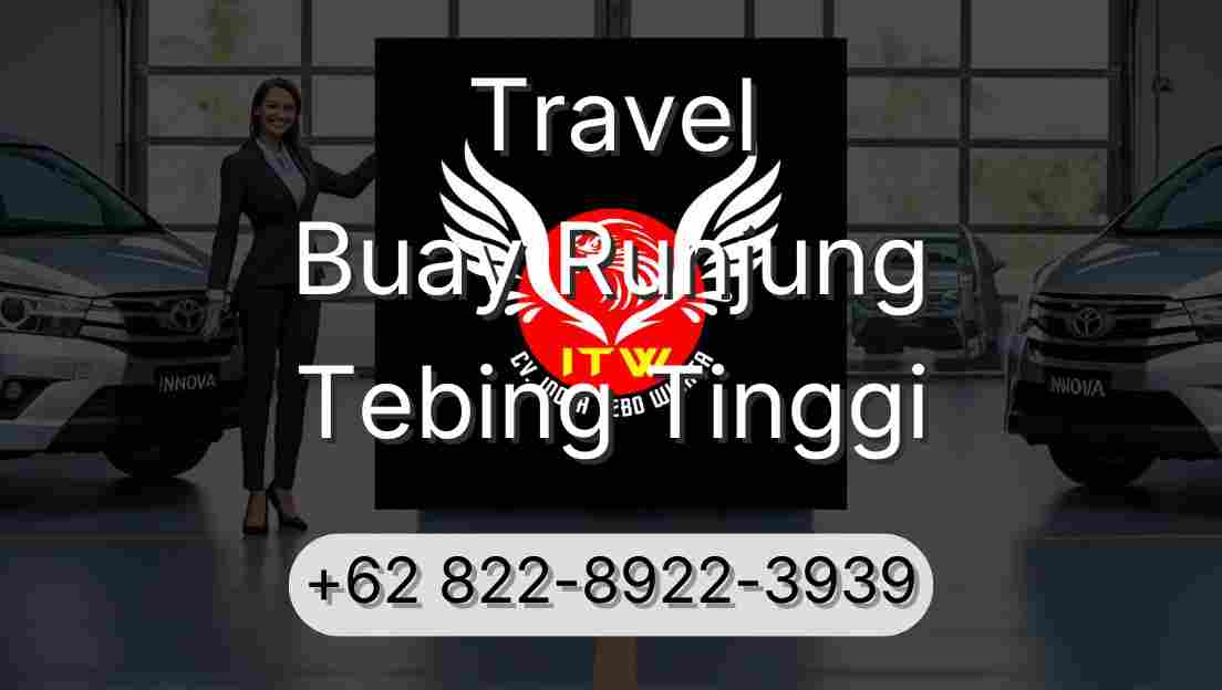 Travel Buay Runjung Tebing Tinggi