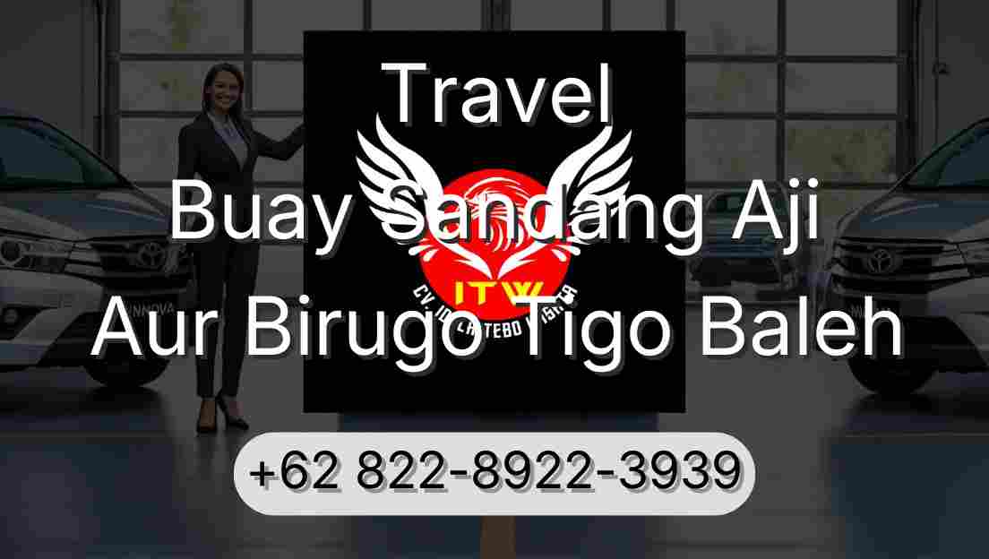 Travel Buay Sandang Aji Aur Birugo Tigo Baleh