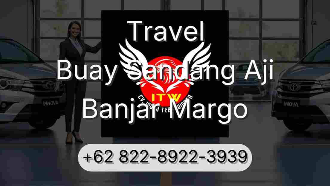 Travel Buay Sandang Aji Banjar Margo