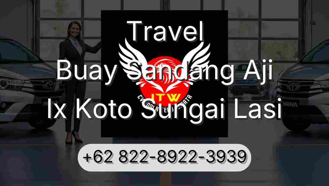 Travel Buay Sandang Aji Ix Koto Sungai Lasi
