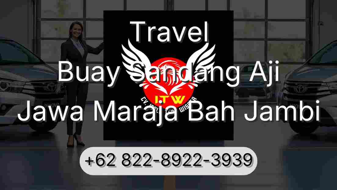 Travel Buay Sandang Aji Jawa Maraja Bah Jambi