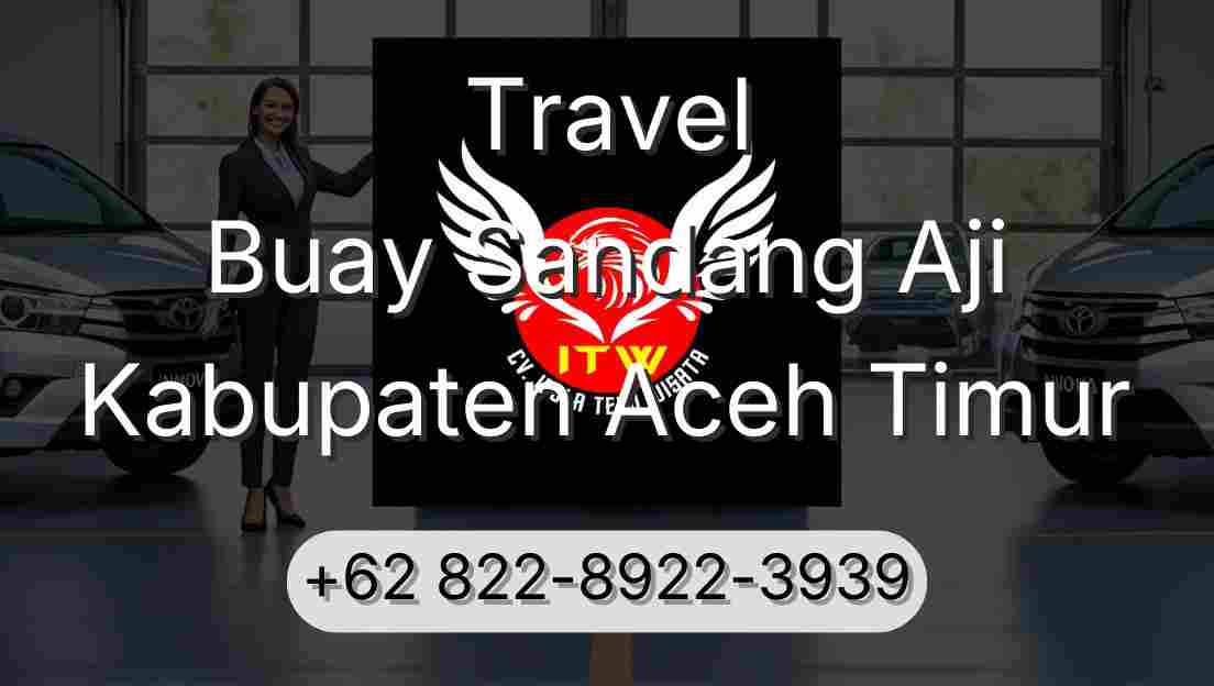 Travel Buay Sandang Aji Kabupaten Aceh Timur