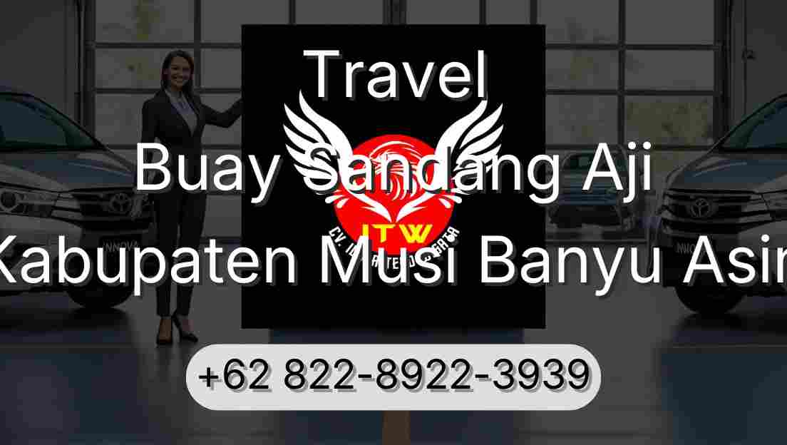 Travel Buay Sandang Aji Kabupaten Musi Banyu Asin