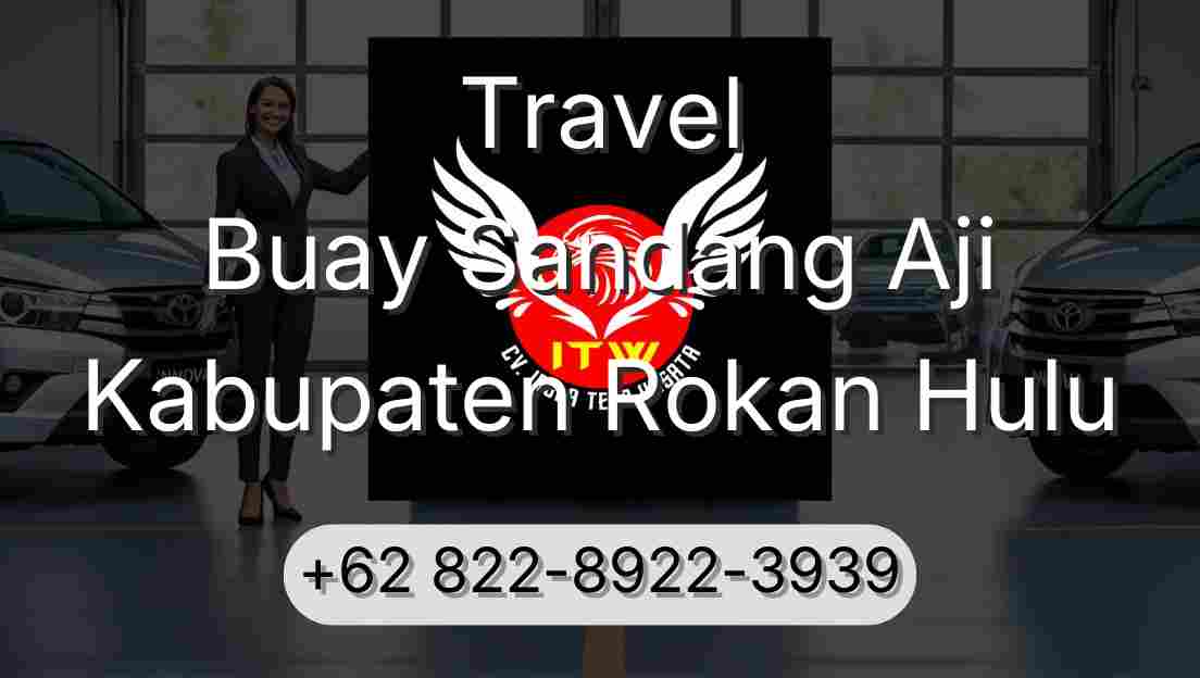 Travel Buay Sandang Aji Kabupaten Rokan Hulu