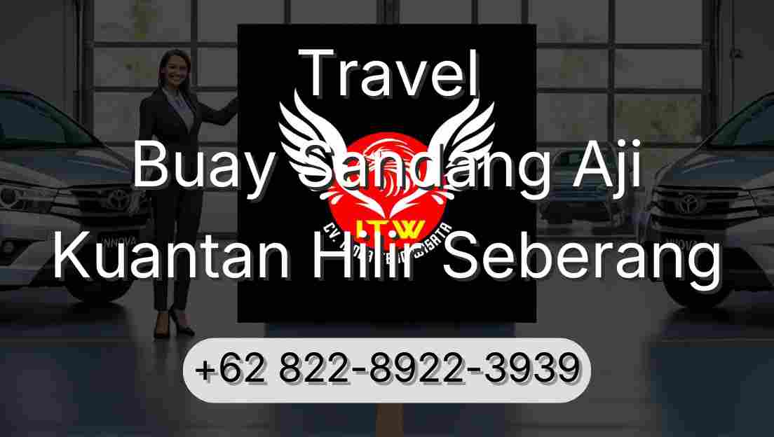 Travel Buay Sandang Aji Kuantan Hilir Seberang