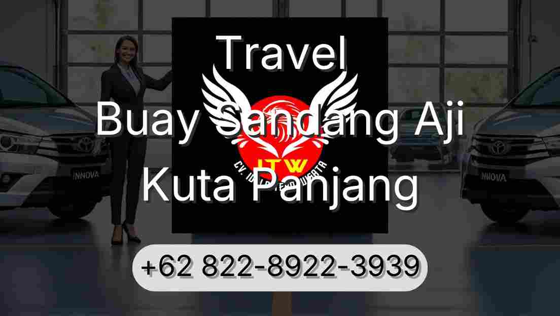 Travel Buay Sandang Aji Kuta Panjang
