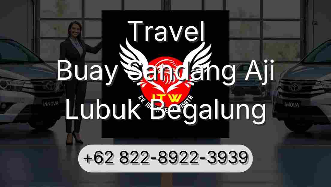 Travel Buay Sandang Aji Lubuk Begalung