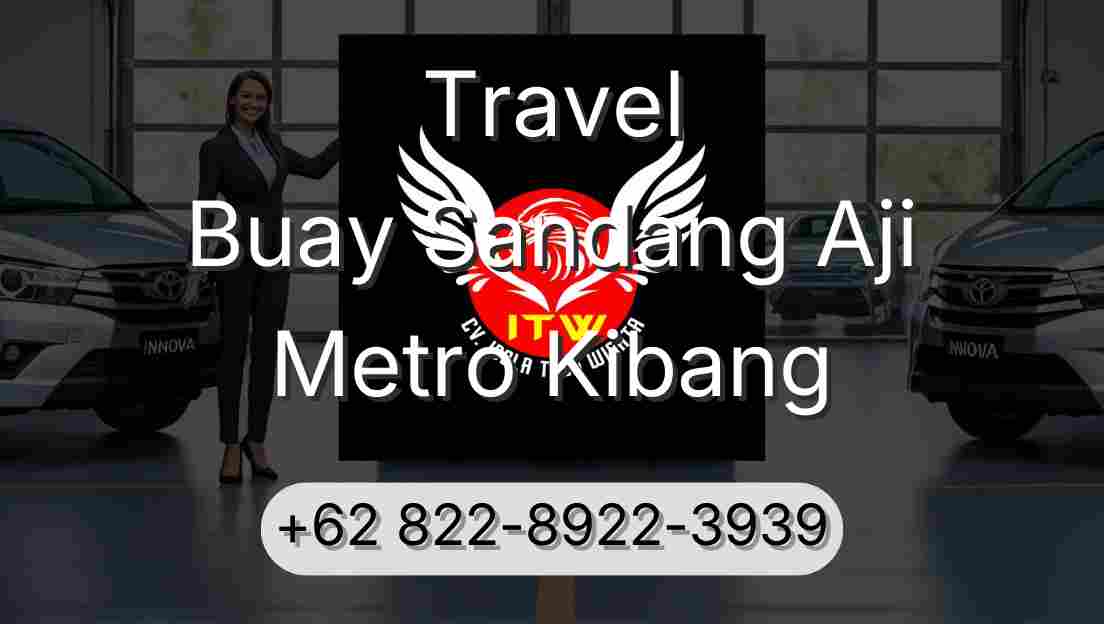 Travel Buay Sandang Aji Metro Kibang
