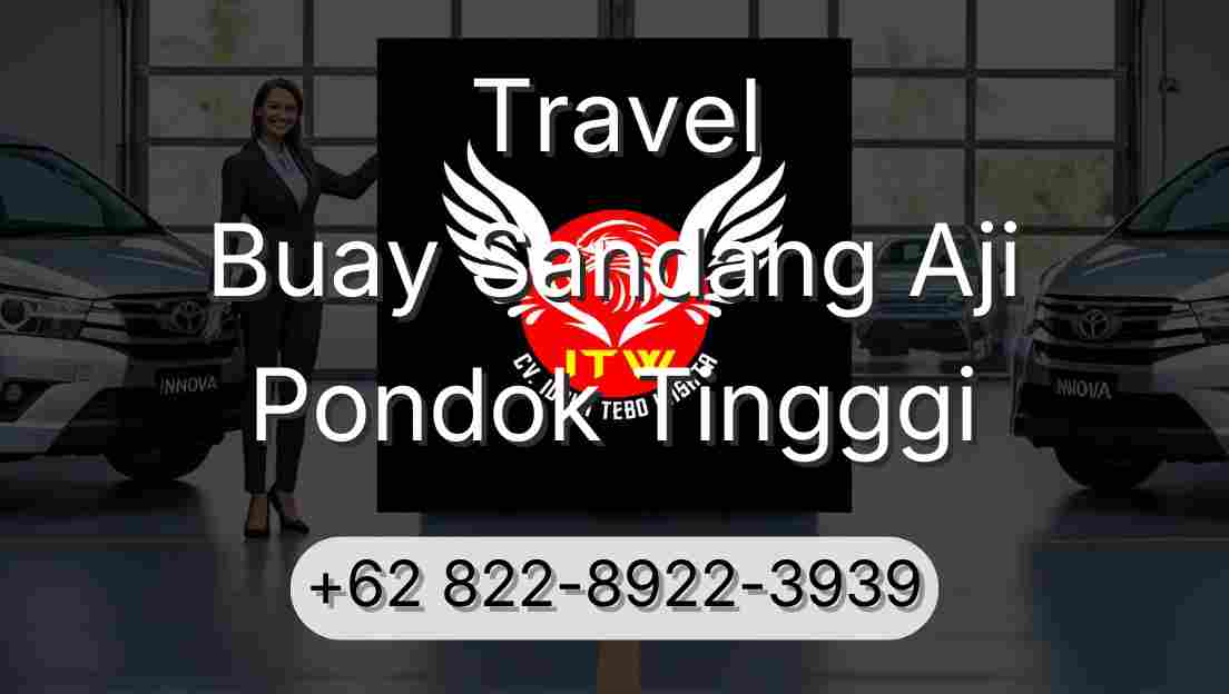 Travel Buay Sandang Aji Pondok Tingggi