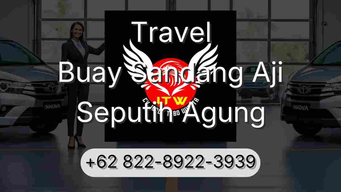 Travel Buay Sandang Aji Seputih Agung