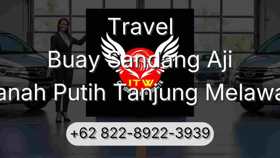 Travel Buay Sandang Aji Tanah Putih Tanjung Melawan
